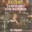 7inch Vinyl Single - Hélène - Y'a Pas De Honte A Etre Malheureux