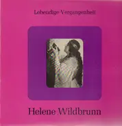 Helene Wildbrunn - Lebendige Vergangenheit