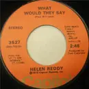 7'' - Helen Reddy - What Would They Say / Peaceful