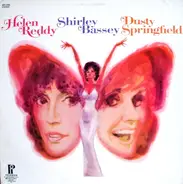 Helen Reddy, Shirley Bassey, Dusty Springfield - Helen Reddy, ..