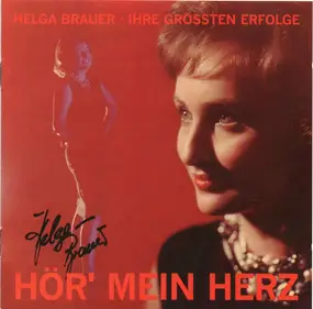 Helga Brauer - Hör' Mein Herz (Ihre Grössten Erfolge)