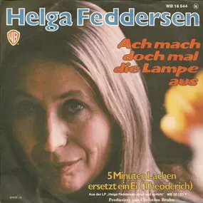 Helga Feddersen - Ach Mach Doch Mal Die Lampe Aus / 5 Minuten Lachen Ersetzt Ein Ei (Theoderich)