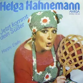 helga hahnemann - Jetzt Kommt Dein Süßer / Happy Ende