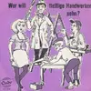 7inch Vinyl Single - Helga Mohr Und Die Hucky Und Die Hucky's - Wer Will Fleißige Handwerker Sehn?