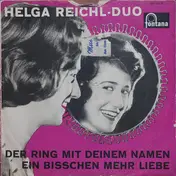 Helga-Reichel-Duo - Der Ring Mit Deinem Namen / Ein Bißchen Mehr Liebe