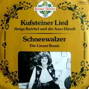 Helga Reichel Und Auer Dirndl / Linzer Buam - Kufsteiner Lied / Schneewalzer