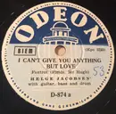 Schellack - Helge Jacobsen / Bent Fabricius-Bjerre And His Orchestra - I Can't Give You Anything But Love / Ain't She Sweet