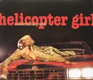 Helicopter Girl - Subliminal Punk