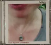 Helikon - Nicht Irgendwo Sondern Hier