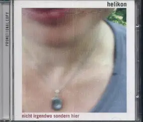 Helikon - Nicht Irgendwo Sondern Hier