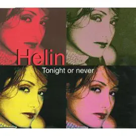 Helin - Tonight Or Never