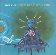 CD - Helium - The Dirt Of Luck