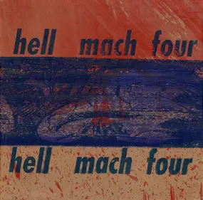HELL MACH FOUR - Time Elapse Of Human Transformation And Sound Transition
