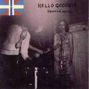 HELLO GOODBYE - HAUNTED HOLIDAY