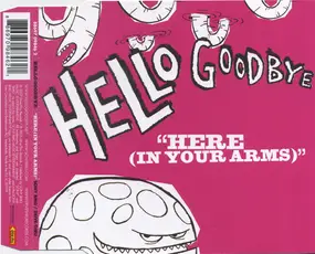 Hellogoodbye - Here (In Your Arms)
