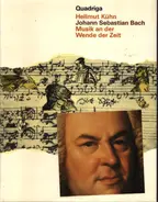 Hellmut Kühn - Johann Sebastian Bach. Musik an der Wende der Zeit