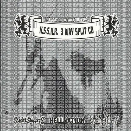 Hellnation / Slight Slappers / Real Reggae - H.S.S.R.R. 3 Way Split