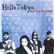 Hello Tokyo - Don't Cry In Public