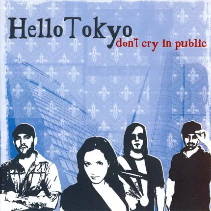 Hello Tokyo - Don't Cry In Public