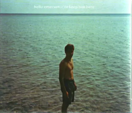 Hello Emerson - To Keep Him Here