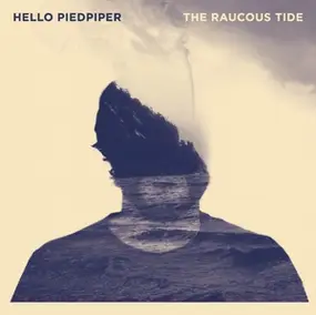 HELLO PIEDPIPER - Raucous Tide