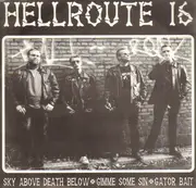 7'' - Hellroute 16 / The Headfall Attitudes - Sky Above Death Below / Hangover