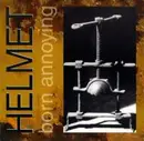 CD - Helmet - Born Annoying