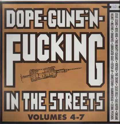 Helmet, Boss Hog, Melvins a.o. - Dope-Guns-'N-Fucking In The Streets Volumes 4-7