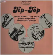 Helmut Brandt / Conny Jackel / Broncos Home-Band / Mainstream Orchestra - Tip-Top