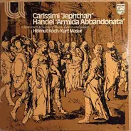 Helmut Koch , Kurt Masur - Carissimi 'Jephthah' Handel 'Armida Abbandonata'