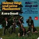 7inch Vinyl Single - Helmut Högl und seine Musikanten - Alles Singt Mit / A So A Gaudi