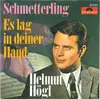7inch Vinyl Single - Helmut Högl - Schmetterling / Es lag in deiner Hand - Mono