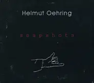 Helmut Oehring - Snapshots