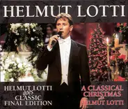 Helmut Lotti - Helmut Lotti Goes Classic Final Edition / A Classical Christmas With Helmut Lotti