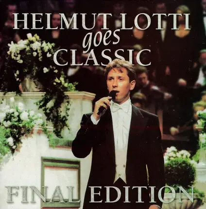Helmut Lotti - Helmut Lotti Goes Classic: Final Edition