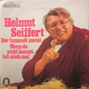 7inch Vinyl Single - Helmut Seiffert - Der Fummelt Zuviel / Wenn Du Nicht Kannst, Laß Mich Mal