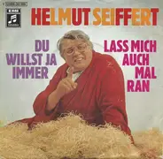 Helmut Seiffert - Du Willst Ja Immer