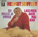 7inch Vinyl Single - Helmut Seiffert - Du Willst Ja Immer