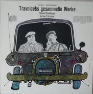 Helmut Qualtinger - Gerhard Bronner - Travniceks Gesammelte Werke