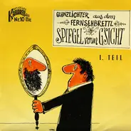 Helmut Qualtinger Und Peter Wehle - Glanzlichter Aus Dem Fernsehbrettl - Spiegel Vorm G'sicht - I. Teil