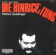Helmut Qualtinger - Die Hinrichtung (Ein Theaterstück In 9 Bildern)