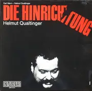 LP - Helmut Qualtinger - Die Hinrichtung (Ein Theaterstück In 9 Bildern)