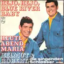 7inch Vinyl Single - Helmut & Robert - Hejo, Hejo, Blue River Baby / Heute Abend Maria