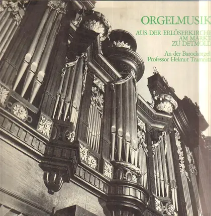 Helmut Tramnitz - Orgelmusik Aus Der Erlöserkirche Am Markt Zu Detmold