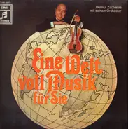 Helmut Zacharias And His Orchestra - Eine Welt Voll Musik Für Sie