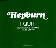 Hepburn - I Quit