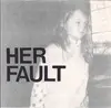 7inch Vinyl Single - Her Fault - HR
