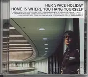 CD - Her Space Holiday - Home Is Where You Hang Yourself