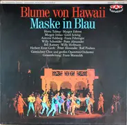 Herta Talmar , Franz Fehringer , Willy Hofmann , Margot Eskens , Willy Schneider , Großer Chor Und - Die Blume Von Hawaii / Maske In Blau