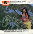 7'' - Herta Talmar , Margot Eskens , Franz Fehringer , Willy Schneider , Peter Alexander , Bill Ramsey , - Die Blume Von Hawaii (Querschnitt)